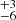 $ {}_{-6}^{+3} $