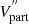 $ V^{{''}}_{\mathrm {part}} $