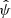 $ \hat \psi $