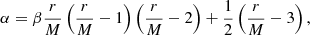 $$ \alpha =\beta \frac {r}{M} \left (\frac {r}{M}-1\right ) \left (\frac {r}{M}-2\right )+\frac {1}{2}\left (\frac {r}{M}-3\right ), $$