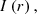 $ I\left (r\right ), $