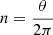 $ n=\frac {\theta }{2\pi } $