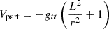 $ V_{\mathrm {part}}=-g_{tt}\left (\frac {L^2}{r^2}+1\right ) $