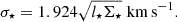 $$ \sigma _{\star } = 1.924 \sqrt {l_{\star } \Sigma _{\star }}\;{\mathrm {km\,s^{-1}}}. $$