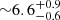 $ {\sim }6.6^{+0.9}_{-0.6} $