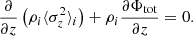 $$ \frac {\partial }{\partial z} \left (\rho _i\langle \sigma ^2_z\rangle _i\right ) + \rho _i \frac {\partial \Phi _{\mathrm {tot}}}{\partial z} = 0. $$