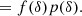 $$ \begin{aligned}&= f(\delta ) p(\delta ) . \end{aligned} $$