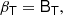 $$ \begin{aligned} {\beta }_\mathsf{T }&= \mathsf{B }_\mathsf{T } ,\end{aligned} $$