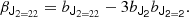 $$ \begin{aligned} \beta _{\mathsf{J }_{2 = 22}}&= b_{\mathsf{J }_{2 = 22}} - 3 b_\mathsf{J _{2}} b_\mathsf{J _{2 = 2}}. \end{aligned} $$