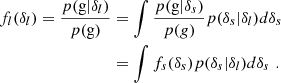 $$ \begin{aligned} f_l(\delta _l) = \frac{p(\mathrm{g} |\delta _l)}{p(\mathrm{g} )}&= \int \frac{p(\mathrm{g} | \delta _s)}{p(g)} p(\delta _s | \delta _l) d \delta _s \nonumber \\&= \int f_s(\delta _s) p(\delta _s | \delta _l) d \delta _s \,\,. \end{aligned} $$
