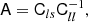 $$ \begin{aligned} \mathsf A&= \mathsf C _{ls} \mathsf C _{ll}^{-1} ,\end{aligned} $$
