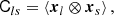 $$ \begin{aligned} \mathsf C _{ls}&= \left\langle { \boldsymbol{x}_l \otimes \boldsymbol{x}_s } \right\rangle ,\end{aligned} $$