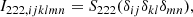 $$ \begin{aligned} I_{222,ijklmn}&= S_{222}(\delta _{ij}\delta _{kl}\delta _{mn}) ,\end{aligned} $$