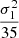 $ \frac{\sigma_{1}^{2}}{35} $