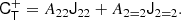 $$ \begin{aligned} \mathsf C _\mathsf{T }^{+}&= A_{22} \mathsf J _{22} + A_{2 = 2} \mathsf J _{2 = 2}. \end{aligned} $$