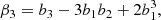 $$ \begin{aligned} \beta _{3}&= b_{3} - 3 b_{1} b_{2} + 2 b_{1}^{3} ,\end{aligned} $$