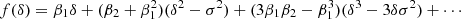 $$ \begin{aligned} f(\delta )&= \beta _1 \delta + (\beta _2 + \beta _1^2) (\delta ^2 - \sigma ^2) + (3 \beta _1 \beta _2 - \beta _1^3) (\delta ^3 - 3 \delta \sigma ^2) + \cdots \end{aligned} $$