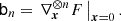 $$ \begin{aligned} \mathsf{b }_n&= \left. \nabla _{\boldsymbol{x}}^{\otimes n} F \, \right|_{\boldsymbol{x} = 0}. \end{aligned} $$