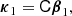 $$ \begin{aligned} \boldsymbol{\kappa }_1&= \mathsf C \boldsymbol{\beta }_1 ,\end{aligned} $$