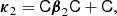 $$ \begin{aligned} \boldsymbol{\kappa }_2&= \mathsf C \boldsymbol{\beta }_2 \mathsf C + \mathsf C ,\end{aligned} $$