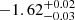 $ -1.62_{-0.03}^{+0.02} $