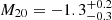 $ M_{20}={-1.3}^{+0.2}_{-0.3} $