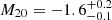 $ M_{20}={-1.6}^{+0.2}_{-0.1} $