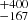 $ {}^{+400}_{-167} $