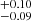 $ {}^{+0.10}_{-0.09} $