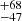 $ {}^{+68}_{-47} $