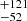 $ {}^{+121}_{-52} $