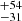 $ {}^{+54}_{-31} $