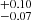 $ {}^{+0.10}_{-0.07} $