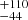 $ {}^{+110}_{-44} $