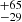 $ {}^{+65}_{-29} $