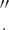$ {{\prime\prime \atop \cdot }} $
