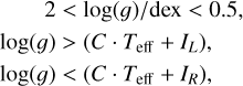 \begin{aligned} 2 &< \text{\g} / \text{dex} < 0.5, \\ \text{\g} &> ( C \cdot \text{\T} + I_{L} ), \\ \text{\g} &< ( C \cdot \text{\T} + I_{R} ), \\ \end{aligned}