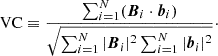 $$ {\mathrm {VC}} \equiv \frac {\sum _{i=1}^{N} (\boldsymbol {B}_i \cdot \boldsymbol {b}_i)}{\sqrt {\sum _{i=1}^{N} |\boldsymbol {B}_i|^2 \sum _{i=1}^{N} |\boldsymbol {b}_i|^2}}\cdot $$