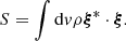 $$ S=\int {\mathrm {d}}v \rho \boldsymbol {\xi }^* \cdot \boldsymbol {\xi }. $$