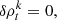 $$ \delta \rho ^k_t =0, $$