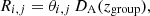$$ R_{i,j} = \theta _{i,j}\,D_\mathrm {A}(z_\mathrm {group}), $$