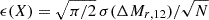 $ \epsilon (X) = \sqrt {\pi /2}\, \sigma (\Delta M_{r,12})/\sqrt {N} $