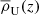 $ \overline \rho _\mathrm {U}(z) $
