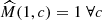 $ \widehat M(1,c) = 1\ \forall c $