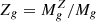$ Z_g = M_{g}^{Z}/M_g $