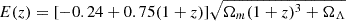$ E(z) = [-0.24 + 0.75 (1+z)]\sqrt{\Omega_m(1+z)^3 + \Omega_\Lambda} $