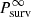 $ P^{\mathrm{\infty}}_{\mathrm{surv}} $