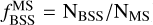 $f_{\text {BSS}}^{\text {MS}}=\mathrm{N}_{\text {BSS}} / \mathrm{N}_{\text {MS}}$