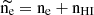 $ \mathrm {\widetilde {n_e} = n_e + n_{HI}} $