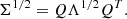 $$ \Sigma ^{1/2}=Q\Lambda ^{1/2}Q^{T}. $$